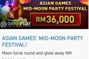 Win as much as RM 36,000 in the Asian Games Mid-Moon Party Festival