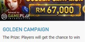 Promotional Update: Win a Whopping RM 67,000 in Golden Campaign