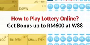 How to Play Lottery Online- Win 20% Bonus up to RM600 at W88