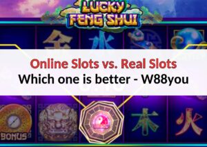Online Slots vs. Real Slots - Which ones are better | W88you