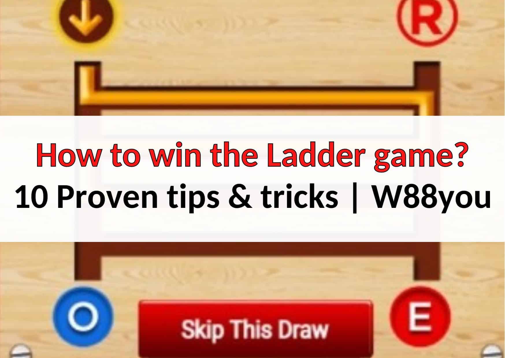 how-to-win-the-ladder-game